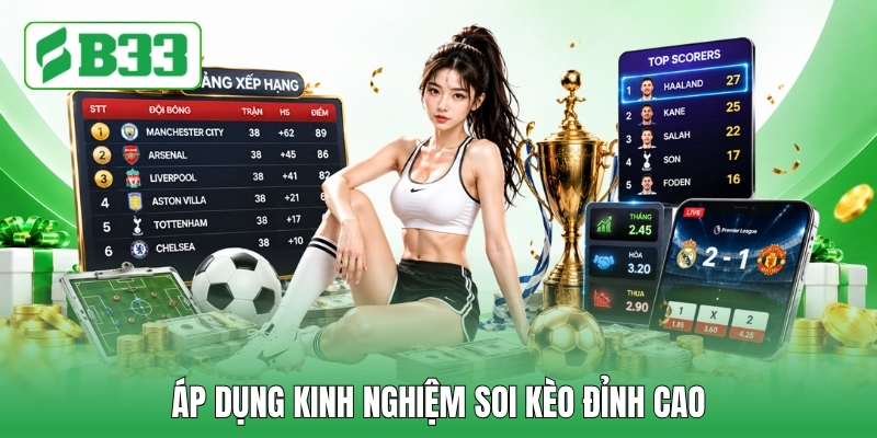 Áp dụng kinh nghiệm soi kèo đỉnh cao Áp dụng kinh nghiệm soi kèo đỉnh cao