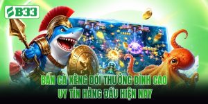Bắn Cá Xèng Đổi Thưởng Đỉnh Cao Uy Tín Hàng Đầu Hiện Nay