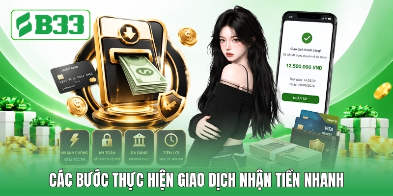 Các bước thực hiện giao dịch nhận tiền nhanh
