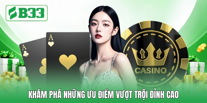 Khám phá những ưu điểm vượt trội đỉnh cao