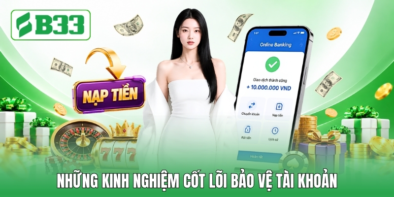 Những kinh nghiệm cốt lõi bảo vệ tài khoản