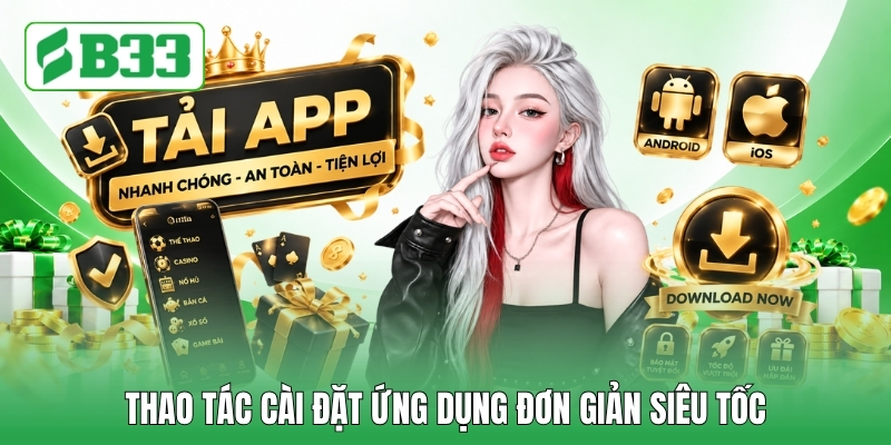 Thao tác cài đặt ứng dụng đơn giản siêu tốc