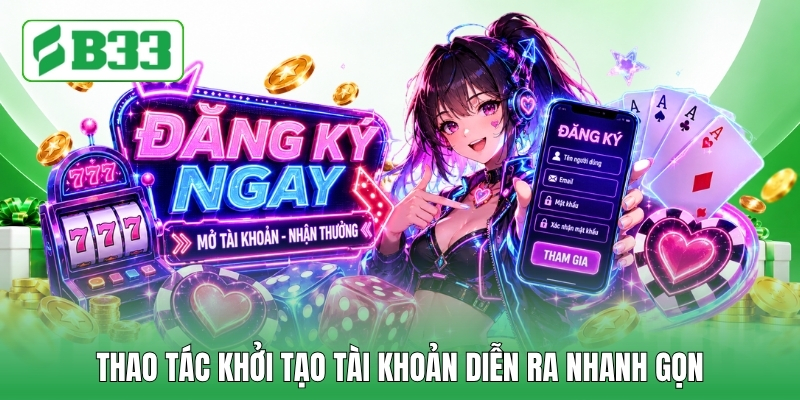 Thao tác khởi tạo tài khoản diễn ra nhanh gọn
