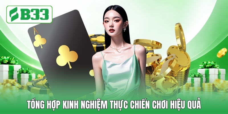 Tổng hợp kinh nghiệm thực chiến chơi hiệu quả